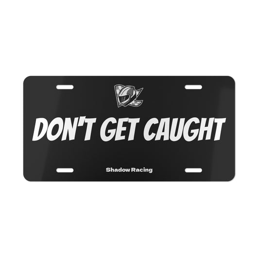 Don't Get Caught Vanity Plate