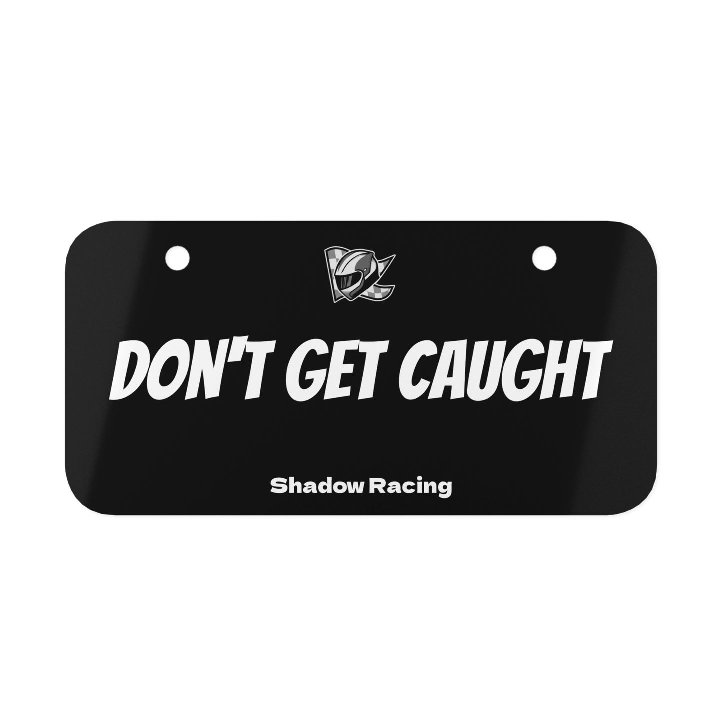Don't Get Caught Moto Plate