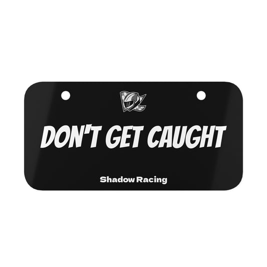 Don't Get Caught Moto Plate